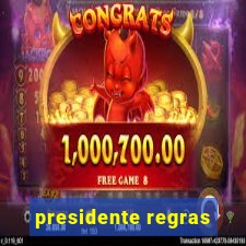 presidente regras